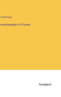 Autobiography of a Pioneer