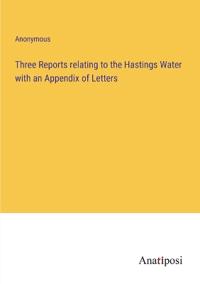 Bokomslag för "Three Reports relating to the Hastings Water with an Appendix of Letters"