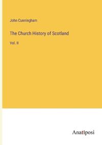 The Church History of Scotland