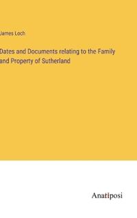 Kirjan kansi "Dates and Documents relating to the Family and Property of Sutherland"