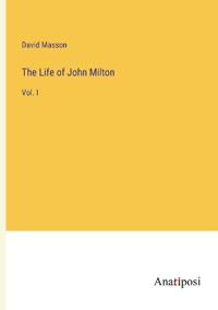 The Life of John Milton