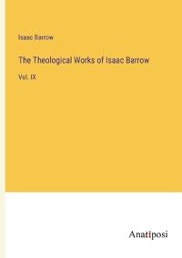 The Theological Works of Isaac Barrow