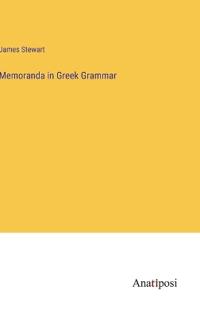 Memoranda in Greek Grammar