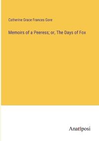 Memoirs of a Peeress; or, The Days of Fox