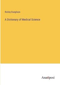 Bokomslag for "A dictionary of medical science"