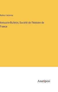 Kirjan kansi "Annuaire-Bulletin; Société de l'histoire de France"