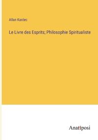 Le Livre des Esprits; Philosophie Spiritualiste