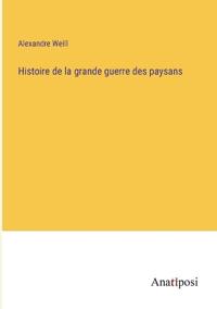 Bokomslag för "Histoire de la Grande Guerre des Paysans"