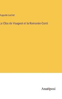 Le Clos de Vougeot et la Romanée-Conti