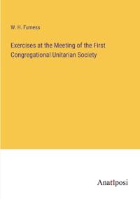 Bokomslag för "Exercises at the Meeting of the First Congregational Unitarian Society"