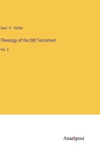 Bokomslag för "Theology of the Old Testament"