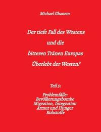 Bokomslag för "Der tiefe Fall des Westens und die bitteren Tränen Europas"