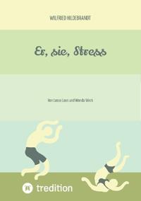 Er, sie, Stress