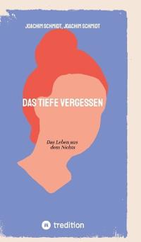 Das tiefe Vergessen