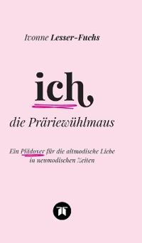 Ich, die Präriewühlmaus