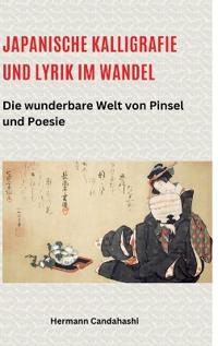 Japanische Kalligrafie und Lyrik im Wandel