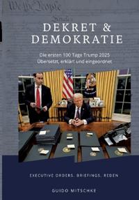 Dekret & Demokratie - 100 Tage Trump 2025
