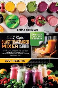 Bokomslag för "XXL Ninja Blast tragbarer Mixer Rezeptbuch"