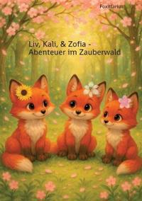 Liv, Kali, & Zofia - Abenteuer im Zauberwald