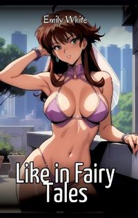 Like in Fairy Tales