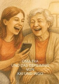 Kirjan kansi "Oma Eva und das Geheimnis von Kai und Ingo"