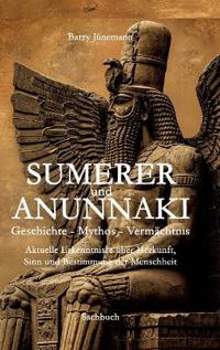 Bokomslag för "Sumerer und Anunnaki Geschichte - Mythos - Vermächtnis"