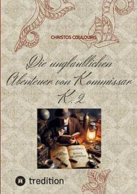 Die unglaublichen Abenteuer von Kommissar K. 2