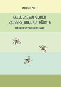 Kalle saß auf seinem Zauberstuhl und träumte