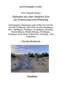 Kirjan kansi "Episoden aus einer dunklen Zeit zur Erinnerung und Mahnung - ein Quellenbuch - Kurzform -"