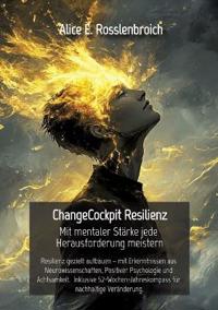 ChangeCockpit Resilienz - Mit mentaler Stärke jede Herausforderung meistern