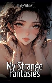 My Strange Fantasies