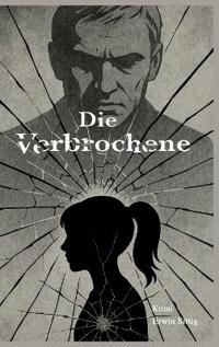 Die Verbrochene