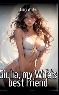 Giulia, my Wife's best Friend
