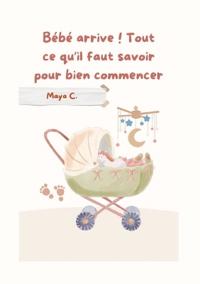 Bébé arrive! Tout ce qu´il faut savoir pour bien commencer