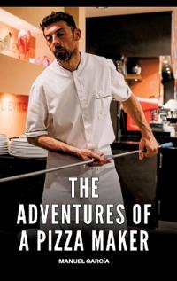 The adventures of a pizza maker