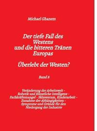 Bokomslag för "Der tiefe Fall des Westens und die bitteren Tränen Europas - Band 8"