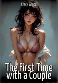 The First Time with a Couple