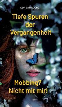 Tiefe Spuren einer traumatischen Vergangenheit