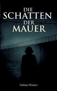 Die Schatten der Mauer