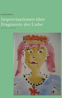 Improvisationen über Fragmente der Liebe