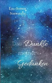 Das Dunkle meiner Gedanken