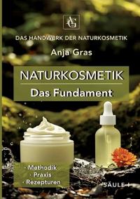 Naturkosmetik - Das Fundament - Säule I - Grundlagen
