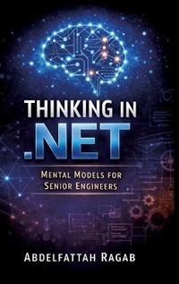 Kirjan kansi "Thinking in .NET: Thinking in .NET Mental Models for Senior Engineers"