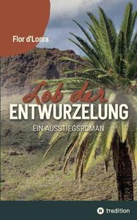 Lob der Entwurzelung