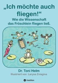 Ich möchte auch fliegen! (Kinderbuch für Erst- und Vorleser)