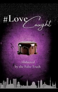 #LoveCaught - A Romantic Action Thriller Comedy - Where Love Becomes the Target Between Chocolate and Security Measures