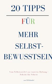 20 Tipps für mehr Selbstbewusstsein