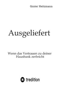 Ausgeliefert: Wenn das Vertrauen zu deiner Hausbank zerbricht