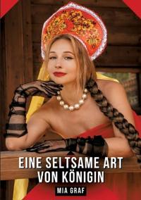 Eine seltsame Art von Königin