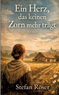 Ein Herz, das keinen Zorn mehr trägt